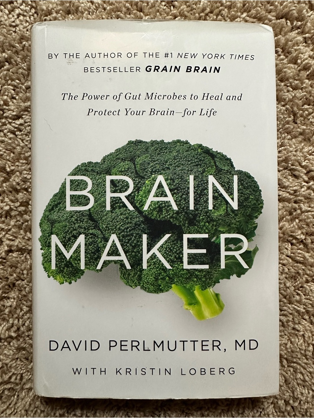 Brain Maker by David Perlmutter, MD- Hardcover/ dust jacket